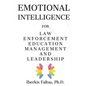 Emotional Intelligence: for Law Enforcement Education Management and Leadership - Paperback
