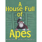 A House Full of Apes - Hardcover