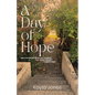 A Day of Hope: How One Day Per Month Can Transform Your Life and Reclaim Forgotten Hope - Paperback
