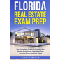 Florida Real Estate Exam Prep: The Complete Guide to Passing the Florida Real Estate Sales Associate License Exam the First Time! - Paperback