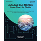 Autodesk Civil 3D 2026 from Start to Finish - Second Edition: Learn dynamic, automation-led workflows and intelligent tools for modern civil infrastru - Paperback