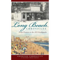 Long Beach Chronicles: From Pioneers to the 1933 Earthquake - Hardcover