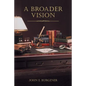 A Broader Vision - Paperback