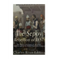 The Sepoy Rebellion of 1857: The History and Legacy of the Indian Rebellion against the British East India Company - Paperback