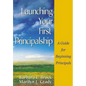 Launching Your First Principalship: A Guide for Beginning Principals - Hardcover
