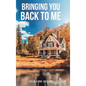 Bringing You Back to Me - Hardcover