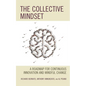 The Collective Mindset: A Roadmap for Continuous Innovation and Mindful Change - Hardcover