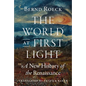 The World at First Light: A New History of the Renaissance - Hardcover