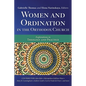 Women and Ordination in the Orthodox Church: Explorations in Theology and Practice - Paperback