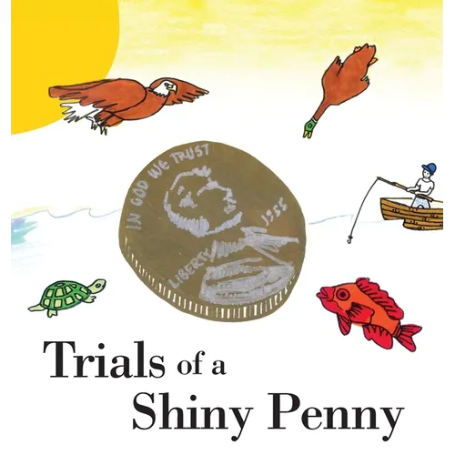 Trials of a Shiny Penny - Hardcover