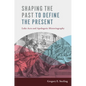 Shaping the Past to Define the Present: Luke-Acts and Apologetic Historiography - Hardcover