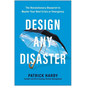 Design Any Disaster: The Revolutionary Blueprint to Master Your Next Crisis or Emergency - Hardcover