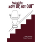 Stair Lifts: Move Up, Not Out! - Paperback