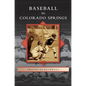 Baseball in Colorado Springs - Hardcover