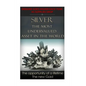 Silver The Most Undervalued Asset in the World: Now is The Time to Buy, Learn How to Buy Safely - Paperback