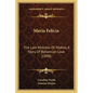 Maria Felicia: The Last Mistress Of Hlohov, A Story Of Bohemian Love (1898) - Paperback