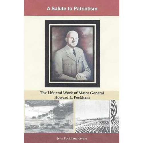 A Salute to Patriotism: The The Life and Work of Major General Howard L. Peckham - Paperback