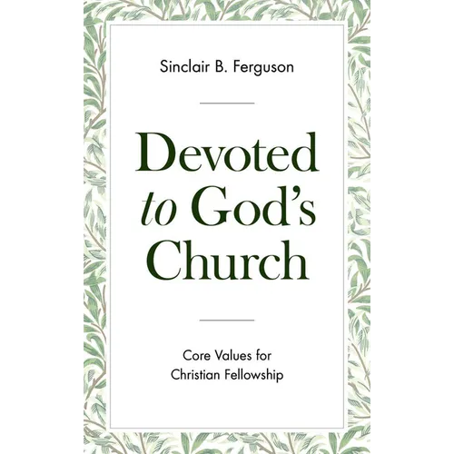 Devoted to God's Church: Core Values for Christian Fellowship - Paperback