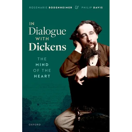 In Dialogue with Dickens: The Mind of the Heart - Hardcover