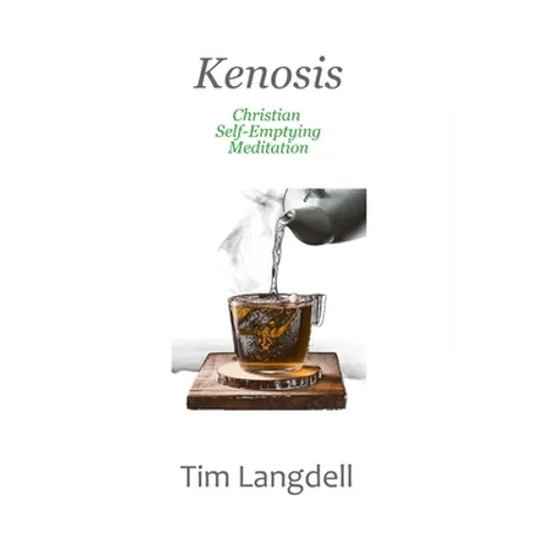 Kenosis: Christian Self-Emptying Meditation - Paperback