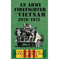 An Army Firefighter in Vietnam 1970-1971 - Hardcover
