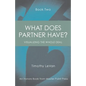 What Does Partner Have Book Two: Visualizing the Whole Deal - Paperback