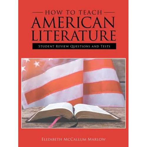 How to Teach American Literature: Student Review Questions and Tests - Paperback
