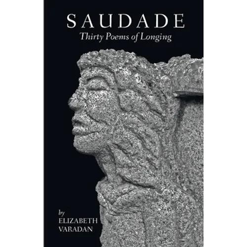 Saudade: Thirty Poems of Longing - Paperback
