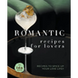 Romantic Recipes for Lovers: Recipes to Spice Up Your Love Life!! - Paperback