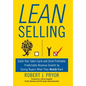 Lean Selling: Slash Your Sales Cycle and Drive Profitable, Predictable Revenue Growth by Giving Buyers What They Really Want - Hardcover