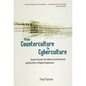 From Counterculture to Cyberculture: Stewart Brand, the Whole Earth Network, and the Rise of Digital Utopianism - Paperback