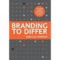 Branding to Differ: The Brand Building Handbook for Business Leaders - Hardcover