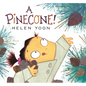 A Pinecone! - Hardcover