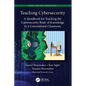 Teaching Cybersecurity: A Handbook for Teaching the Cybersecurity Body of Knowledge in a Conventional Classroom - Paperback