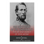 The Gray Ghost of the Confederacy: The Life and Legacy of John Mosby - Paperback