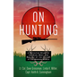 On Hunting: A Definitive Study of the Mind, Body, and Ecology of the Hunter in the Modern World - Paperback