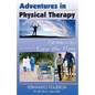 Adventures In Physical Therapy: Stories to Ease the Pain - Paperback