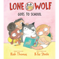 Lone Wolf Goes to School - Hardcover