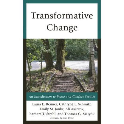 Transformative Change: An Introduction to Peace and Conflict Studies - Paperback