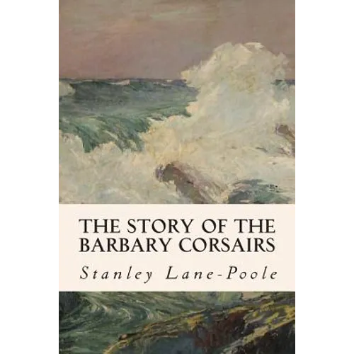 The Story of the Barbary Corsairs - Paperback
