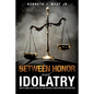 Between Honor and Idolatry - Paperback