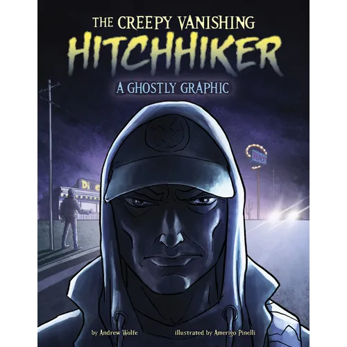 The Creepy Vanishing Hitchhiker: A Ghostly Graphic - Hardcover