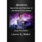 Abundance: Allowing the Universe to Manifest Your Desires: Large Print Edition - Paperback