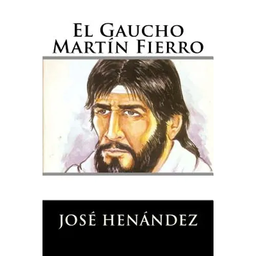 El Gaucho Martín Fierro - Paperback