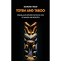 Totem and Taboo: Resemblances Between the Psychic Lives of Savages and Neurotics - Hardcover