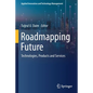 Roadmapping Future: Technologies, Products and Services - Paperback