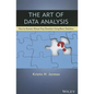 The Art of Data Analysis: How to Answer Almost Any Question Using Basic Statistics - Paperback