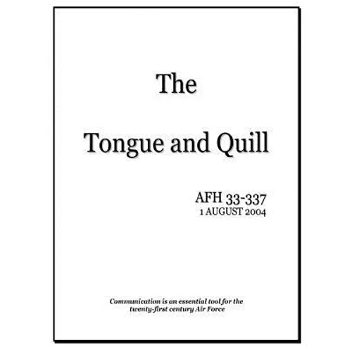 The Tongue and Quill: Communication is an Essential Tool for the Twenty-First Century Air Force - Paperback
