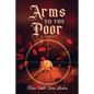 Arms to the Poor - Paperback