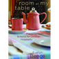 Room at My Table: Preparing Heart and Home for Christian Hospitality - Paperback